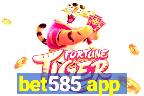 bet585 app